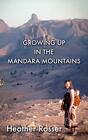 Growing Up in the Mandara Mountains. Rosser 9781787197527 Fast Free Shipping<|