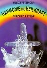 Harmonie und Heilkraft durch edle Steine, Bd.1 von Helga... | Buch | Zustand gut