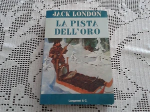 LA PISTA DELL'ORO Jack London - Longanesi & C. 1978 - Foto 1 di 3