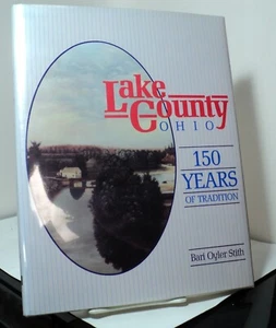 Lake County Ohio -  150 Years of Tradition by Bari Oyler Stith - 1988  - Picture 1 of 2