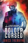 Bolder Cursed: A Zack Bolder Supernatural Thriller by Janice Tremayne