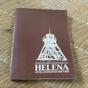 HELENA AN ILLUSTRATED HISTORY By Vivian Paladin & Jean Baucus Signed 1st Edition - Picture 1 of 5