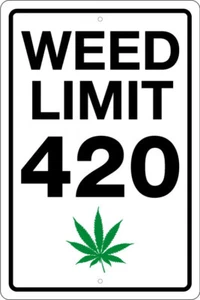 WEED LIMIT 420 with leaf - 12" X 18" ALUM SIGN - MAN CAVE, MARIJUANA, CANNABIS - Picture 1 of 2