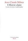 L&#39;OEUVRE CLAIRE: LACAN, LA SCIENCE, LA PHILOSOPHIE By Jean-claude Milner **NEW**