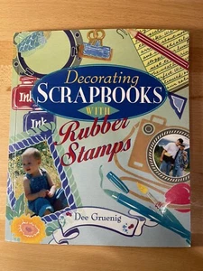 DECORATING SCRAPBOOKS WITH RUBBER STAMPS By Dee Gruenig Pre Owned - Picture 1 of 2