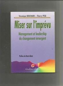 Miser sur l'imprévu : Management et leadership du changement émergent - Foto 1 di 1