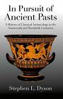 In Pursuit of Ancient Pasts: A Histor- 9780300110975, Stephen L Dyson, hardcover