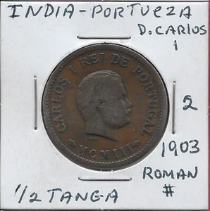 INDIEN,PORTUGUESA 1/2 TANGA=6 REIS(30 REIS)1903 D.CARLOS I BÜSTE RECHTS,GEKRÖNTER ARM - Bild 1 von 2