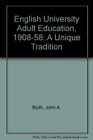 English University Adult Education, 1908-58: A Uni... by Blyth, John A. Hardback