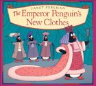 The Emperor Penguin's New Clothes By Perlman, Janet Paperback / Softback Book