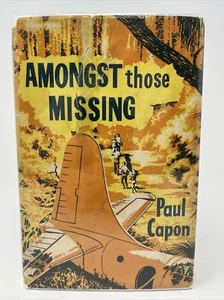 Amongst Those Missing by Paul Capon 1st UK DJ HC 1959 Adventure Novel Action - Imagen 1 de 12