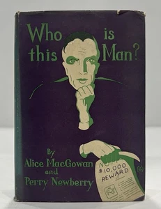 WHO IS THIS MAN-By Alice MacGOWAN-Perry Newberry-HC-Good-1927-Stokes Co. - Bild 1 von 10