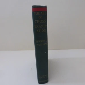 The Art Of Cross Examination Francs L. Wellman Hardcover Book 1957 - Foto 1 di 19