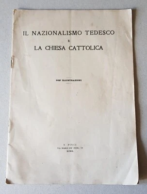 Il Nazionalismo Tedesco e la chiesa Cattolica con illustrazioni Pinci Roma 1917  - Immagine 1 di 3