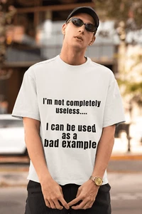 I'm not completely useless... I can be used as a bad example - Short-Sleeve Unis - Bild 1 von 20