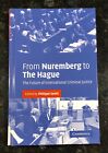 From Nuremberg to the Hague Future of International Criminal Justice HC 2003