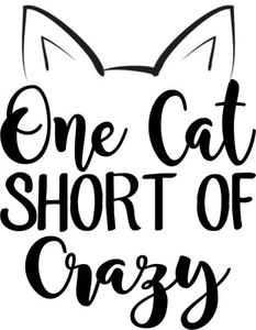 Custom Vinyl Car Decal One Cat Short of Crazy Cat Ears Kitten Sticker Pet Kitty - Picture 1 of 1