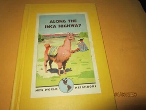 NUEVO VECINO DEL MUNDO A lo largo de la carretera inca de Alida Malkus '41 Libro infantil de colección - Imagen 1 de 3