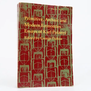 Primitive, Archaic, and Modern Economies Essays of Karl Polanyi by George Dalton - Picture 1 of 4