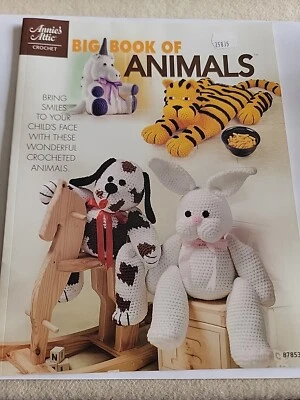 ~BIG BOOK OF ANIMALS - ANNIE'S ATTIC CROCHET - 2008  13 Designs - Image 1 of 2