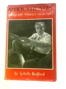 Aldous Huxley: A Biography Volume Two: 1939-1963 (S.Bedford - 1974) (ID:04994) - Bild 1 von 2