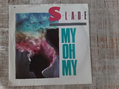 7 inch vinyl record uk 1983 single pressing picture sleeve My oh My by SLADE - Image 1 of 3