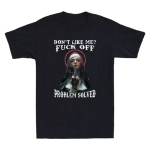 Don't Like Me? Fck Off Problem Solved Defiant Nun Gothic Evil Men's T-Shirt - Picture 1 of 8