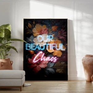 Our Beautiful Chaos Print Poster Graffiti Wall Art Home Decor Neon Quote 2311 - Picture 1 of 3