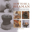 William Adcock How to be a Shaman (Hardback)