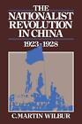 The Nationalist Revolution in China, 19231928 by C. Martin Wilbur (English) Pape