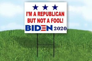 I'M A REPUBLICAN BUT NOT A FOOL! BIDEN 2020 JOE Yard Sign ROAD SIGN with stand - Picture 1 of 4