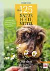 Über 125 Naturheilmittel für den gesunden Hund Diana Tiebes Taschenbuch 272 S.