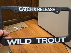 Catch And Release Wild Trout License Plate Frame Plastic - Picture 1 of 5