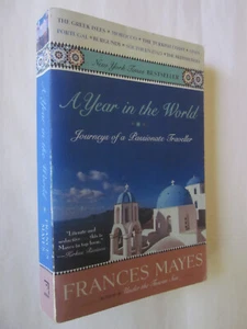 A Year in the World: Journeys of a Passionate Traveller by F Mayes (2007 PB) vg - Picture 1 of 2