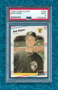 1988 FLEER GLOSSY #332 BOB KIPPER PSA 9 COME NUOVO POP 1 NESSUNO PIRATI SUPERIORI - Foto 1 di 1