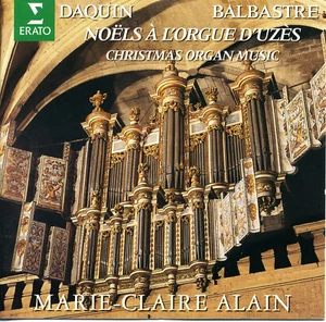 DAQUIN BALBASTRE Chrismas Organ Music MARIE-CLAIRE ALAIN  à l'Orgue d'Uzès [CD] - Picture 1 of 3