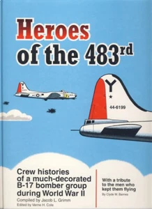 Heroes of the 483rd B17 Bomber Group Flying Fortress World War II Army Air Corps - Picture 1 of 1