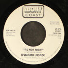 Dynamic Force: It's Not Right Ebony Coast 7" Single 45 Rpm