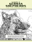 Simply German Shepherds The Coloring Book: Color In 30 Realisti... 9781913668297