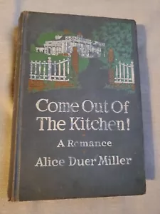 Komm aus der Küche! ~ a Romance ~ Alice Duer Miller - Bild 1 von 17