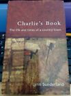 Sunderland CHARLIE'S BOOK : THE LIFE AND TIMES OF A COUNTRY TOWN 1st Edition HC