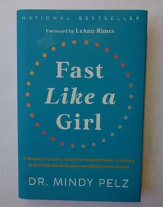 Fast Like a Girl: A Woman's Guide by Dr. Mindy Pelz (Hardcover, 2022) - Foto 1 di 4