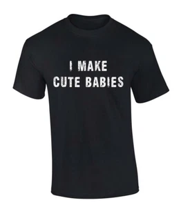 Mens Dad Tshirt Funny I Make Cute Babies Short Sleeve T-shirt Graphic Tee - Picture 1 of 5