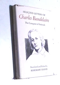 Selected Letters of Charles Baudelaire : The Conquest of Solitude hardcover - Picture 1 of 2