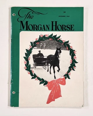 1963 Dec THE MORGAN HORSE Riding BREEDING Horse Shows CLUB NEWS pedigrees PHOTOS - Image 1 of 4