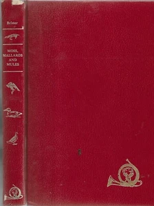 Moss, Mallards and Mules. by Bob Brister, N.Y. 1974. Ltd. Sgd. Ed. illustrated. - Foto 1 di 3