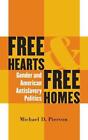 Free Hearts And Free Homes: Gender And American Antislavery Politics By Michael