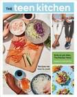 The Teen Kitchen: Recipes We Love to Cook - Paperback By Allen, Emily - GOOD