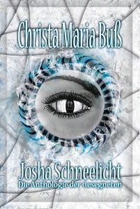 Josha Schneelicht - Weiß - Band 3 - Die Anthologie der Gesegneten Fantasy Bücher - Bild 1 von 1