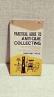 PRACTICAL GUIDE TO ANTIQUE COLLECTING Geoffrey Wills